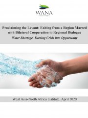 Proclaiming the Levant: Exiting from a Region Marred with Bilateral Cooperation to Regional Dialogue Water Shortage, Turning Crisis into Opportunity